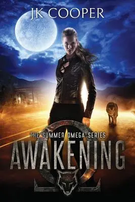 Trezirea: Seria Omega de vară, Cartea 1 - Awakening: The Summer Omega Series, Book 1