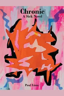 Cronică: Un roman despre bolnavi - Chronic: A Sick Novel