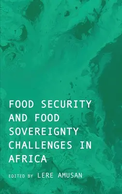 Securitatea alimentară și provocările suveranității alimentare în Africa - Food Security and Food Sovereignty Challenges in Africa
