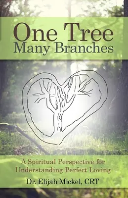 Un copac, multe ramuri: O perspectivă spirituală pentru înțelegerea iubirii perfecte - One Tree, Many Branches: A Spiritual Perspective for Understanding Perfect Loving