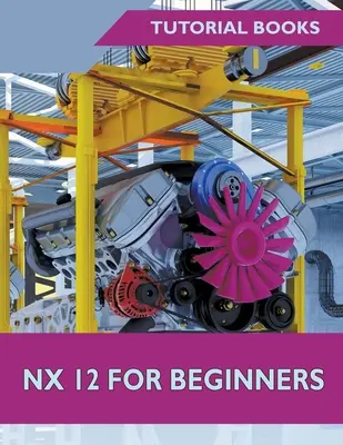 NX 12 pentru începători - NX 12 For Beginners