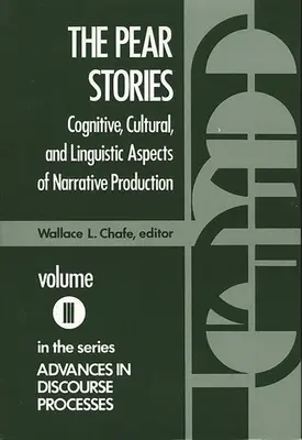 Poveștile cu pere: Aspecte cognitive, culturale și lingvistice ale producției narative - The Pear Stories: Cognitive, Cultural and Linguistic Aspects of Narrative Production