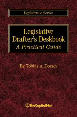 Manualul redactorului legislativ: Un ghid practic - Legislative Drafter's Deskbook: A Practical Guide