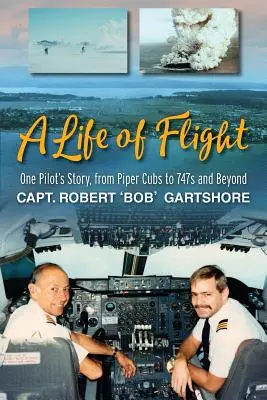 O viață de zbor: Povestea unui pilot, de la Piper Cubs la 747s și mai departe - A Life of Flight: One Pilot's Story, from Piper Cubs to 747s and Beyond