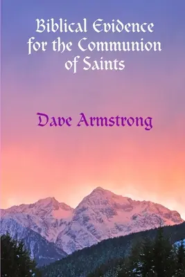 Dovezi biblice pentru comuniunea sfinților - Biblical Evidence for the Communion of Saints