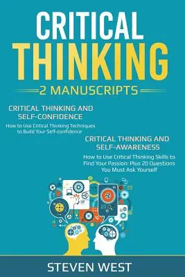 Gândirea critică: Cum să dezvolți încrederea și conștiința de sine - Critical Thinking: How to Develop Confidence and Self Awareness