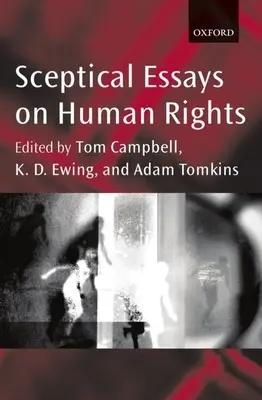 Eseuri sceptice despre drepturile omului P/B Edn. - Sceptical Essays on Human Rights P/B Edn.