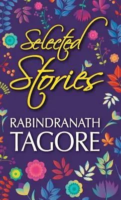 Povestiri alese de Rabindranath Tagore - Selected Stories of Rabindranath Tagore