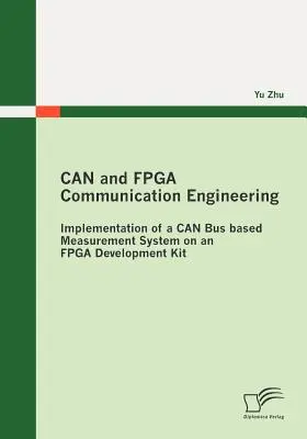 Ingineria comunicațiilor CAN și FPGA: Implementarea unui sistem de măsurare bazat pe CAN Bus pe un kit de dezvoltare FPGA - CAN and FPGA Communication Engineering: Implementation of a CAN Bus based Measurement System on an FPGA Development Kit