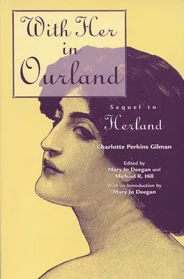 Cu ea în țara noastră: Sequel to Herland - With Her in Ourland: Sequel to Herland