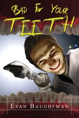 Rău pentru dinții tăi - Bad For Your Teeth