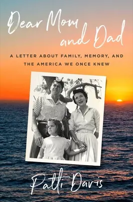 Dragă mamă și tată: O scrisoare despre familie, memorie și America pe care am cunoscut-o cândva - Dear Mom and Dad: A Letter about Family, Memory, and the America We Once Knew