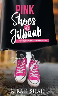 Pantofi roz și Jilbaab - Pink Shoes and Jilbaab