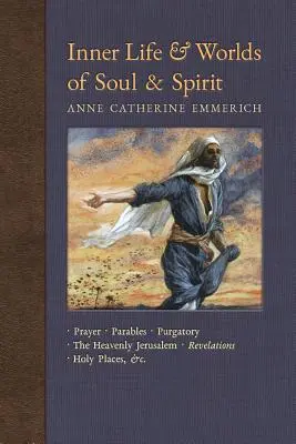 Viața interioară și lumile sufletului & spiritului: Rugăciuni, parabole, Purgatoriu, Ierusalimul Ceresc, Revelații, Locuri Sfinte, Evanghelii, &c. - Inner Life and Worlds of Soul & Spirit: Prayers, Parables, Purgatory, Heavenly Jerusalem, Revelations, Holy Places, Gospels, &c.
