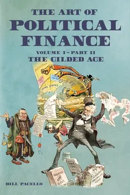 Arta finanțelor politice: Volumul I - Partea a II-a - The Art of Political Finance: Volume I - Part II