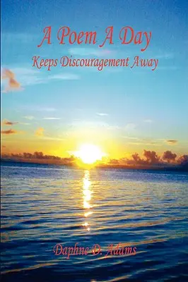 Un poem pe zi - ține descurajarea la distanță - A Poem a Day - Keeps Discouragement Away
