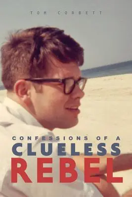 Confesiunile unui rebel fără idei - Confessions of a Clueless Rebel