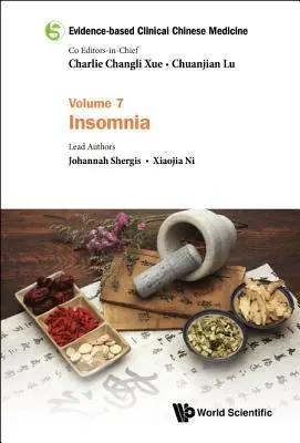 Medicina chineză clinică bazată pe dovezi - Volumul 7: Insomnie - Evidence-Based Clinical Chinese Medicine - Volume 7: Insomnia