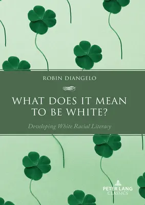 Ce înseamnă să fii alb? Dezvoltarea alfabetizării rasiale albe - What Does It Mean to Be White?: Developing White Racial Literacy