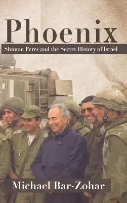 Phoenix: Shimon Peres și istoria secretă a Israelului - Phoenix: Shimon Peres and the Secret History of Israel
