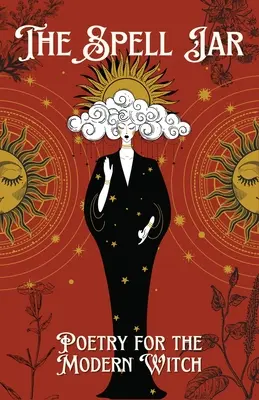The Spell Jar: Poezie pentru vrăjitoarea modernă - The Spell Jar: Poetry for the Modern Witch