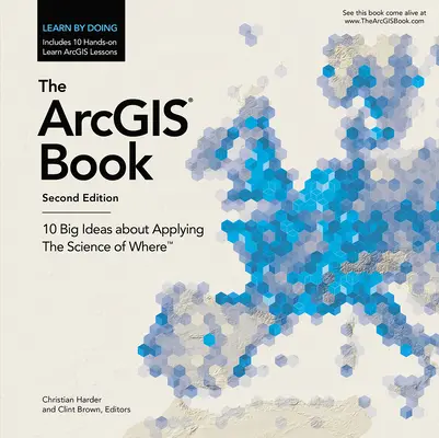 Cartea Arcgis: 10 idei mari despre aplicarea științei locului - The Arcgis Book: 10 Big Ideas about Applying the Science of Where