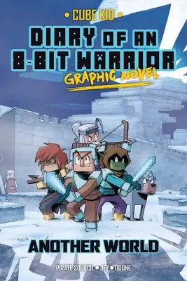 Jurnalul unui războinic 8-Bit Graphic Novel: O altă lume, volumul 3 - Diary of an 8-Bit Warrior Graphic Novel: Another World Volume 3