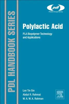 Acid polilactic: Tehnologia și aplicațiile biopolimerului Pla - Polylactic Acid: Pla Biopolymer Technology and Applications