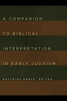 Un companion pentru interpretarea biblică în iudaismul timpuriu - A Companion to Biblical Interpretation in Early Judaism