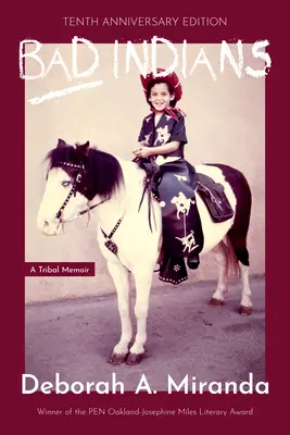 Indienii răi (ediția aniversară de 10 ani): A Tribal Memoir - Bad Indians (10th Anniversary Edition): A Tribal Memoir