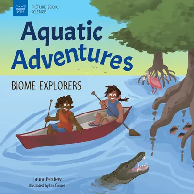 Aventuri acvatice: Exploratorii biomului - Aquatic Adventures: Biome Explorers