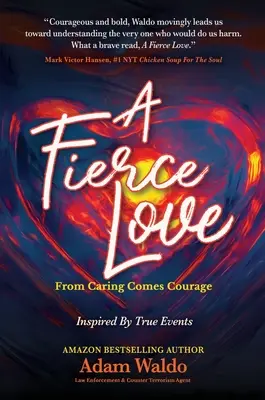 O iubire feroce: Din grijă vine curajul - A Fierce Love: From Caring Comes Courage