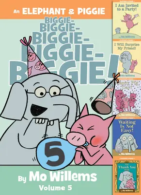 Un elefant și un purceluș mare!, volumul 5 - An Elephant & Piggie Biggie!, Volume 5