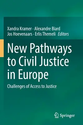 Noi căi către justiția civilă în Europa: Provocările accesului la justiție - New Pathways to Civil Justice in Europe: Challenges of Access to Justice