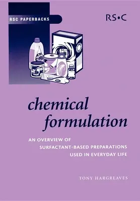 Formularea chimică: O prezentare generală a preparatelor chimice pe bază de surfactanți utilizate în viața de zi cu zi - Chemical Formulation: An Overview of Surfactant Based Chemical Preparations Used in Everyday Life