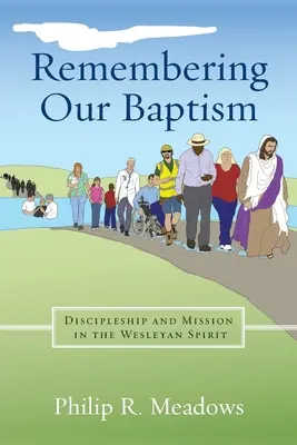 Amintindu-ne de botezul nostru: Discipolat și misiune în spiritul wesleyan - Remembering Our Baptism: Discipleship and Mission in the Wesleyan Spirit