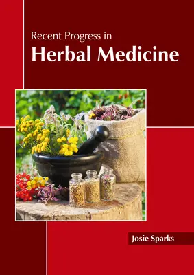 Progrese recente în medicina pe bază de plante - Recent Progress in Herbal Medicine