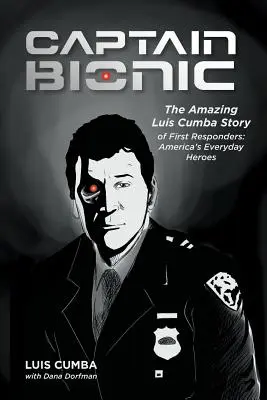 Căpitanul Bionic: Uimitoarea poveste a lui Luis Cumba despre First Responders: Eroii de zi cu zi ai Americii - Captain Bionic: The Amazing Luis Cumba Story of First Responders: America's Everyday Heroes