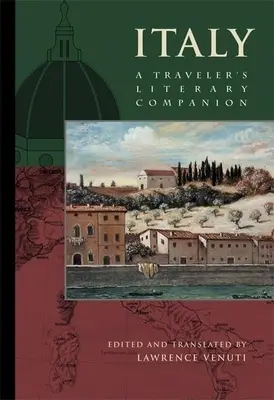 Italia: A Traveler's Literary Companion - Italy: A Traveler's Literary Companion