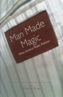 Man Made Magic - When Science Meets Fashion: Povestea nylonului și a textilelor fabricate de om în modă - Man Made Magic - When Science Meets Fashion: The Story of Nylon and Man-Made Textiles in Fashion