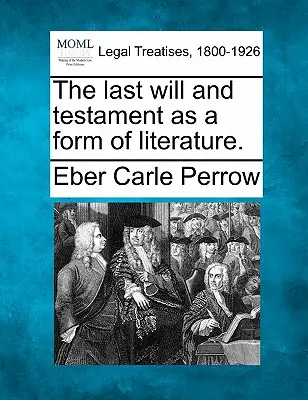 Ultimul testament ca formă de literatură. - The Last Will and Testament as a Form of Literature.