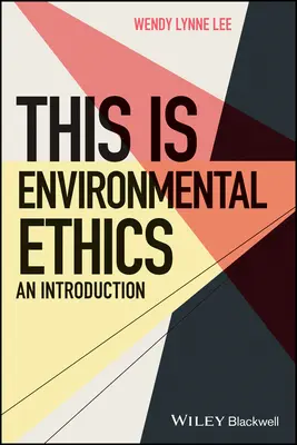 Aceasta este etica mediului - o introducere - This is Environmental Ethics - An Introduction