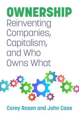 Proprietatea: Reinventarea companiilor, a capitalismului și a cui îi aparține ce - Ownership: Reinventing Companies, Capitalism, and Who Owns What