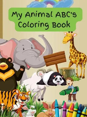 Cartea de colorat ABC-ul animalelor mele - My Animal ABC's Coloring Book
