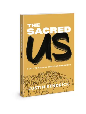 The Sacred Us: O chemare la o comunitate creștină radicală - The Sacred Us: A Call to Radical Christian Community
