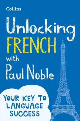 Descoperirea limbii franceze cu Paul Noble - Unlocking French with Paul Noble