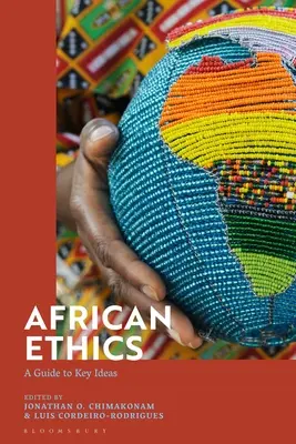 Etica africană: Un ghid al ideilor-cheie - African Ethics: A Guide to Key Ideas