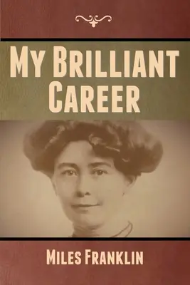 Cariera mea strălucită - My Brilliant Career