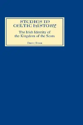 Identitatea irlandeză a Regatului Scoției în secolele al XII-lea și al XIII-lea - The Irish Identity of the Kingdom of the Scots in the Twelfth and Thirteenth Centuries