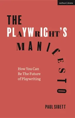Manifestul dramaturgului: Cum poți fi viitorul dramaturgiei - The Playwright's Manifesto: How You Can Be the Future of Playwriting